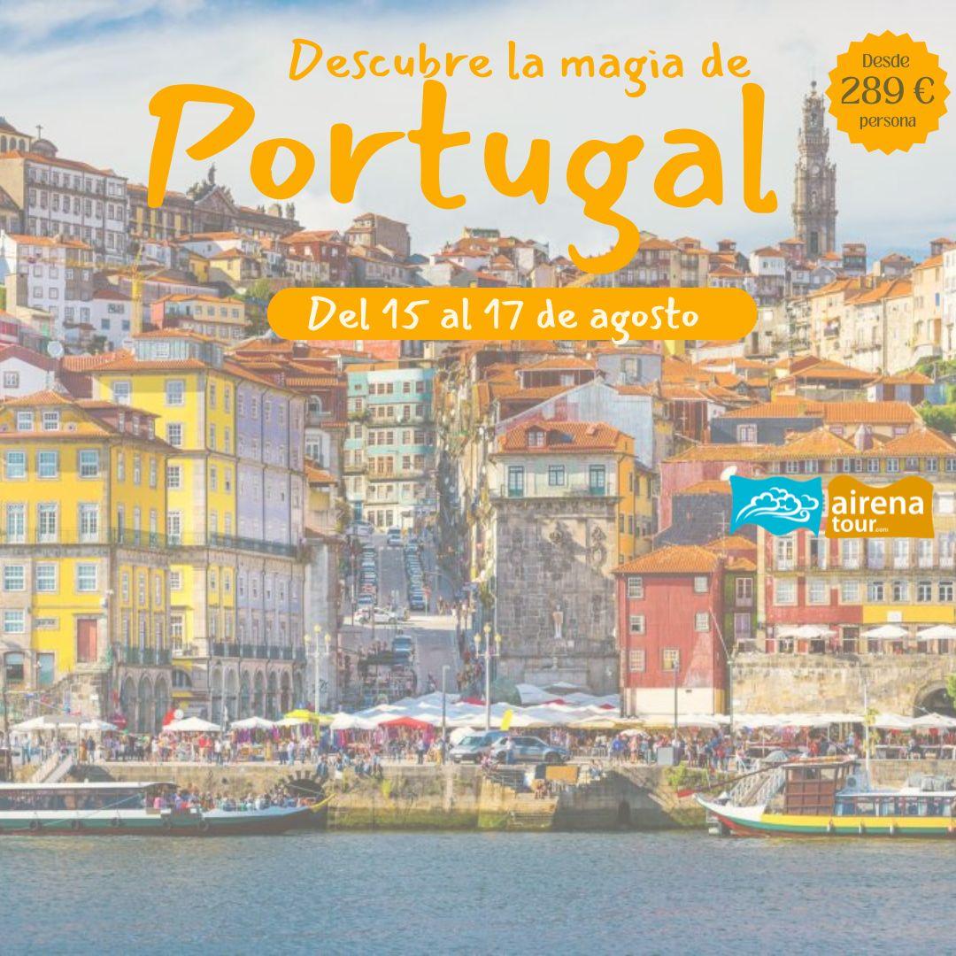DESCUBRE LA MAGIA DE PORTUGAL    #DEL 15 AL 17 DE AGOSTO DEL 2025